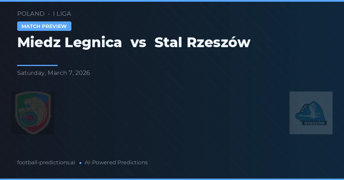 Miedź Legnica vs Stal Rzeszów — pronóstico y previa del partido