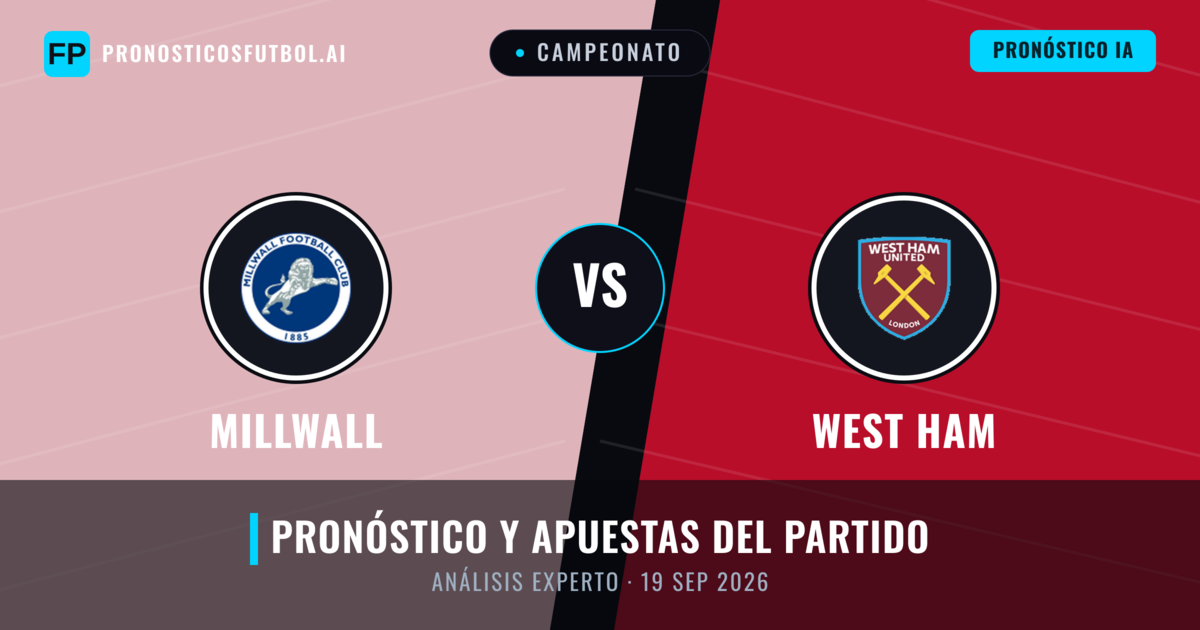 Millwall vs West Ham — pronóstico y previa del partido