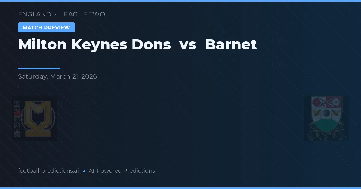 Milton Keynes Dons vs Barnet — pronóstico y previa del partido