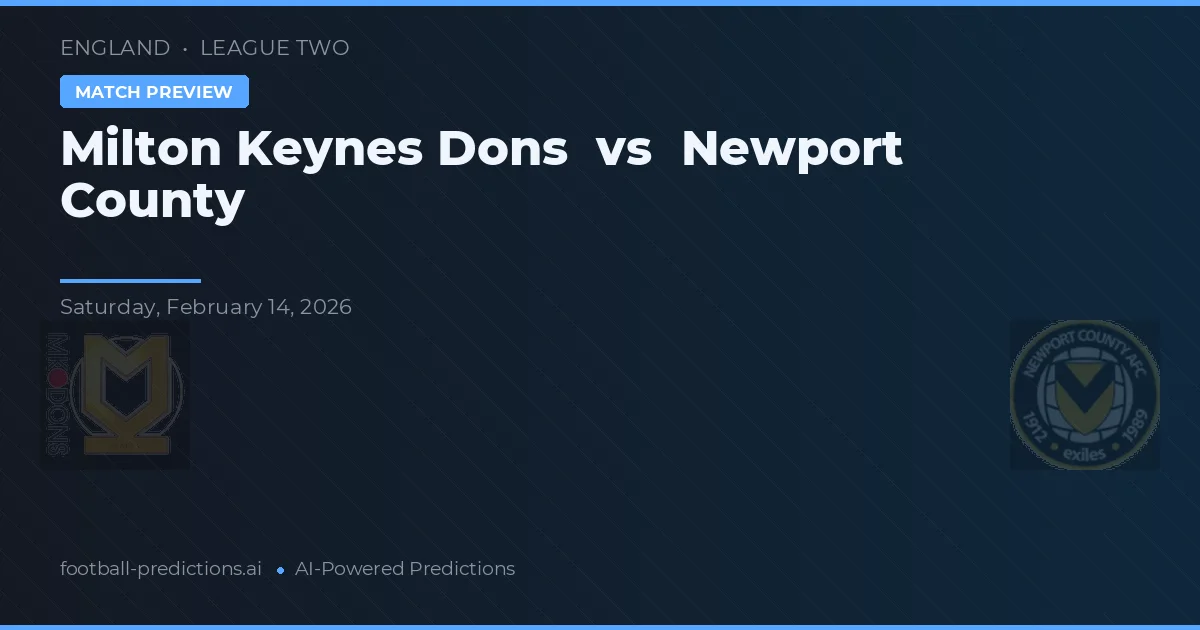Milton Keynes Dons vs Newport County — pronóstico y previa del partido