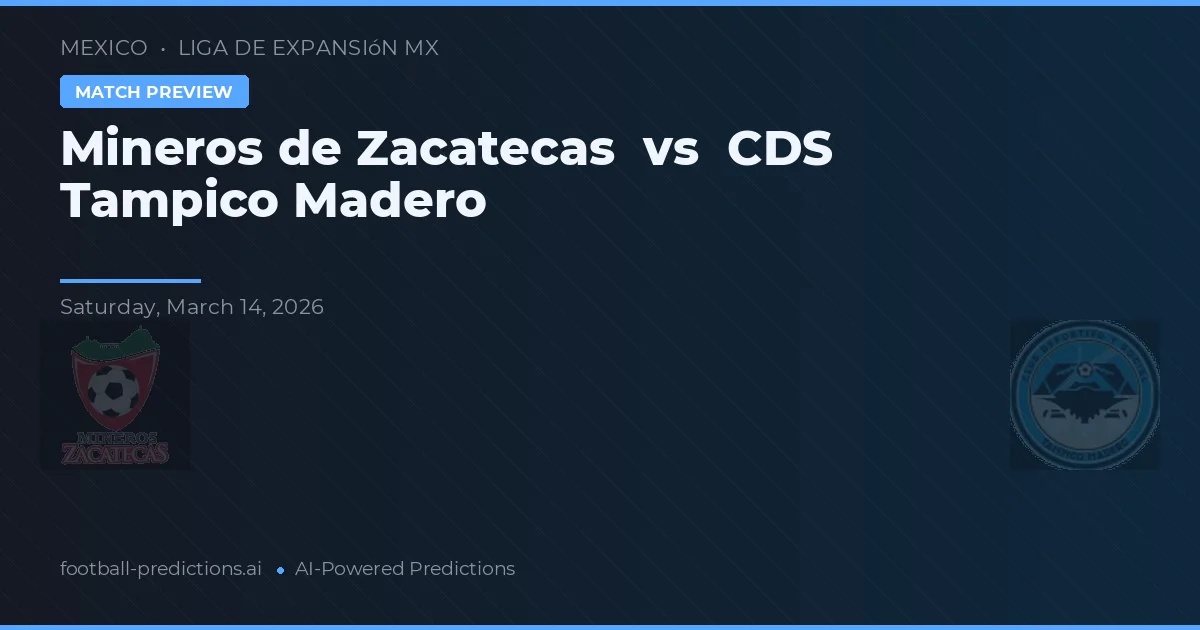 Mineros de Zacatecas vs CDS Tampico Madero — pronóstico y previa del partido