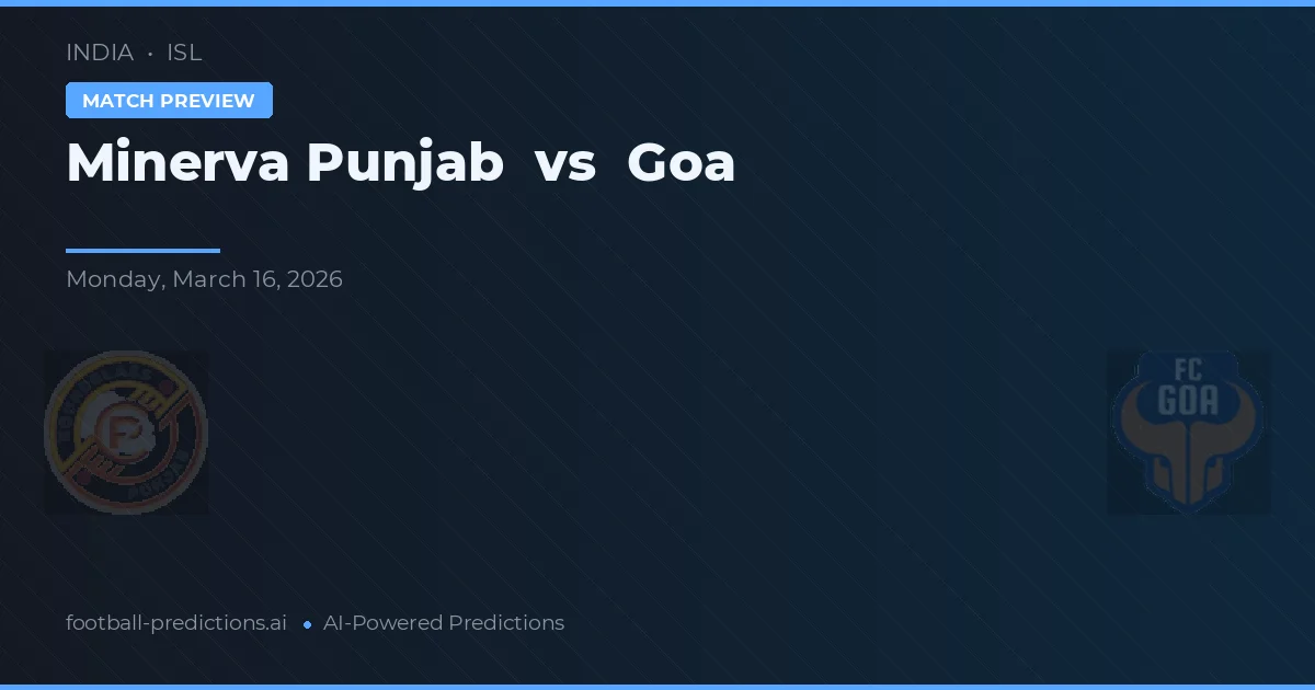 Minerva Punjab vs Goa — pronóstico y previa del partido