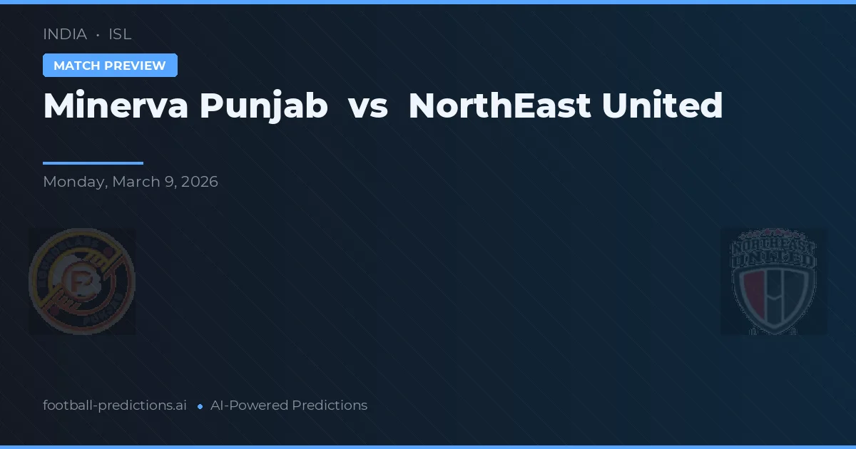 Minerva Punjab vs NorthEast United — pronóstico y previa del partido