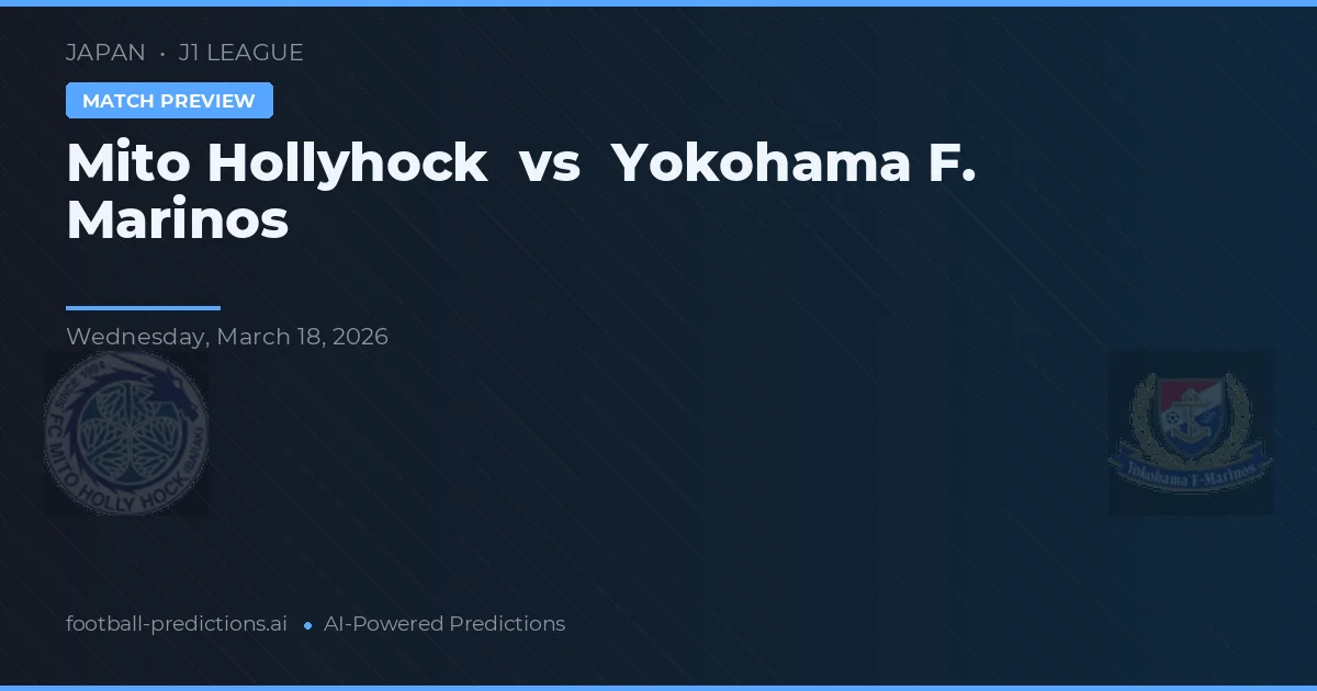 Mito HollyHock vs Yokohama F. Marinos — pronóstico y previa del partido