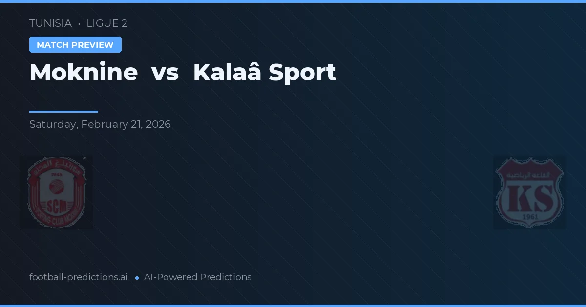 Moknine vs Kalaâ Sport — pronóstico y previa del partido