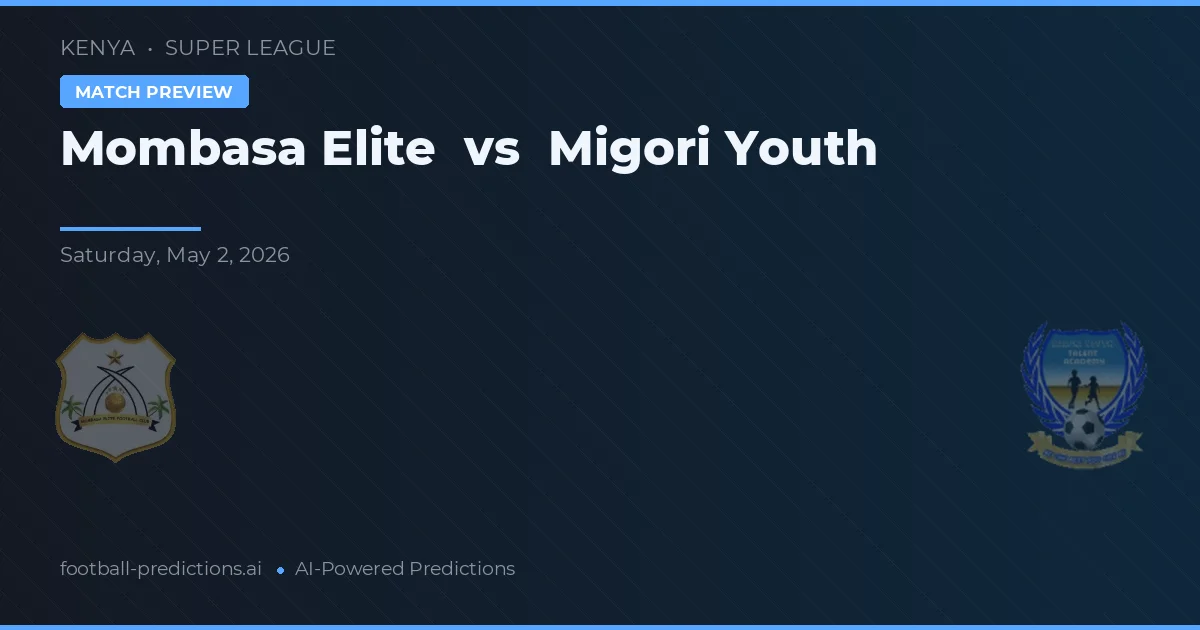 Elite de Mombasa vs Juventud de Migori — pronóstico y previa del partido