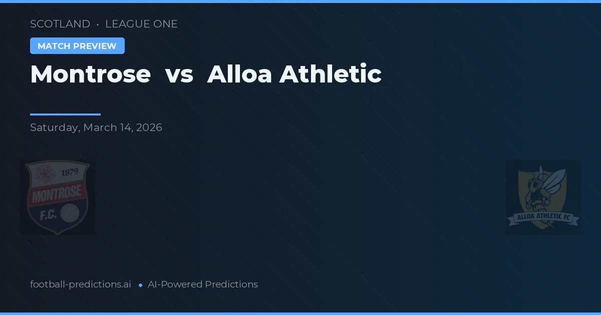 Montrose vs Alloa Athletic — pronóstico y previa del partido