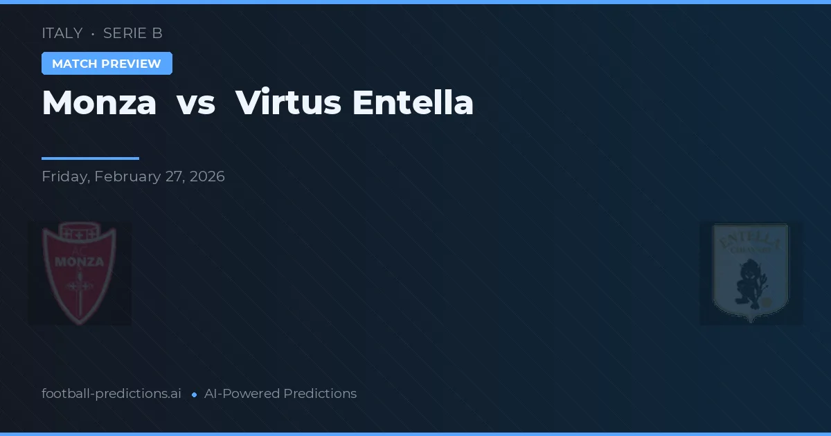 Monza vs Virtus Entella — pronóstico y previa del partido