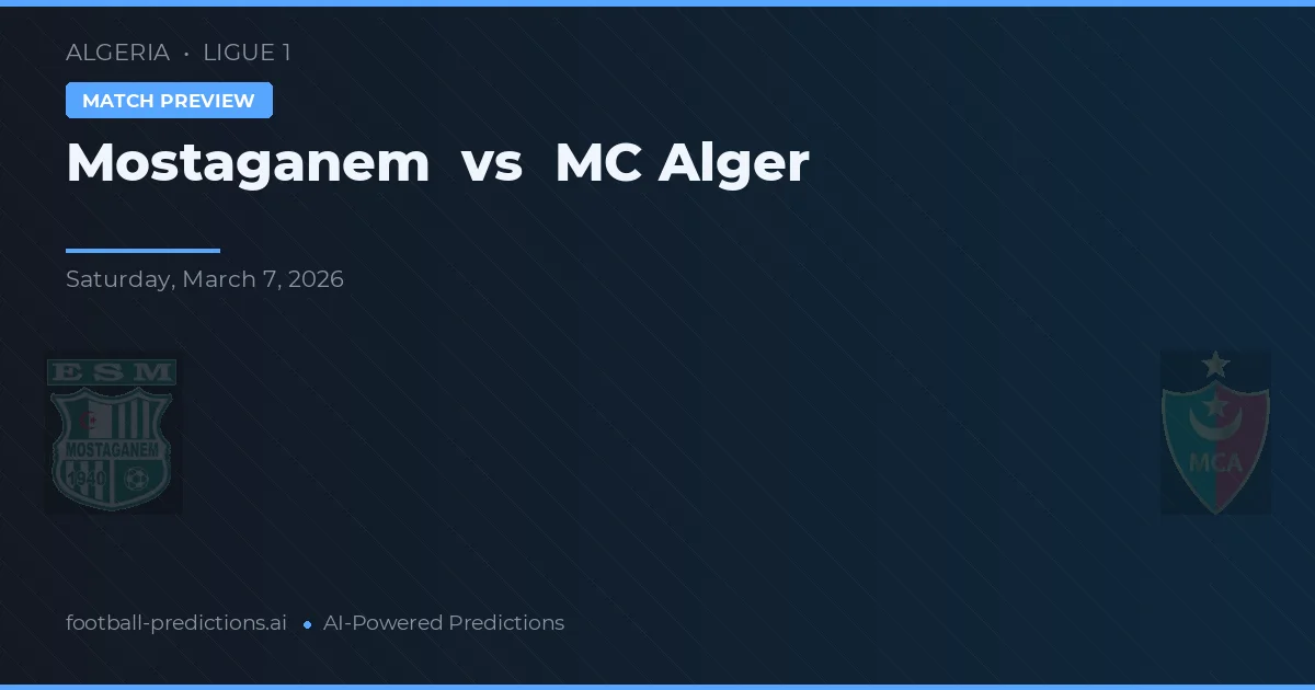 Mostaganem vs MC Alger — pronóstico y previa del partido