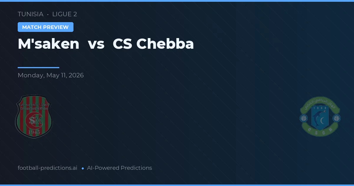 M'saken vs CS Chebba — pronóstico y previa del partido