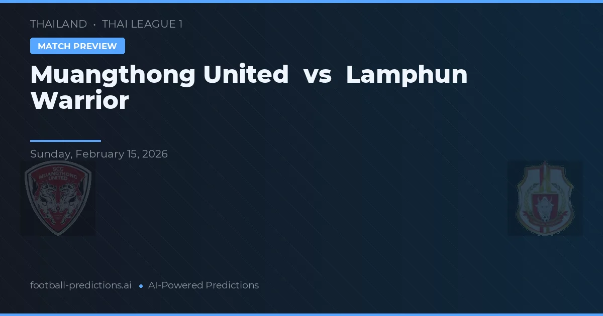 Muangthong United vs Lamphun Warrior — pronóstico y previa del partido