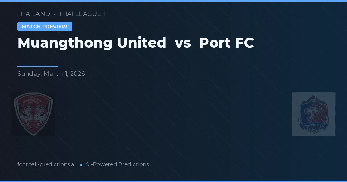 Muangthong United vs Port FC — pronóstico y previa del partido