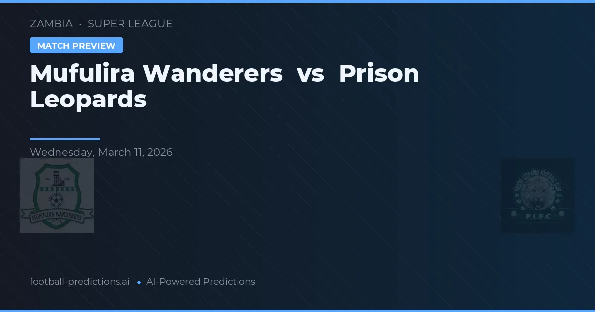 Mufulira Wanderers vs Leopardos de la Prisión — pronóstico y previa del partido