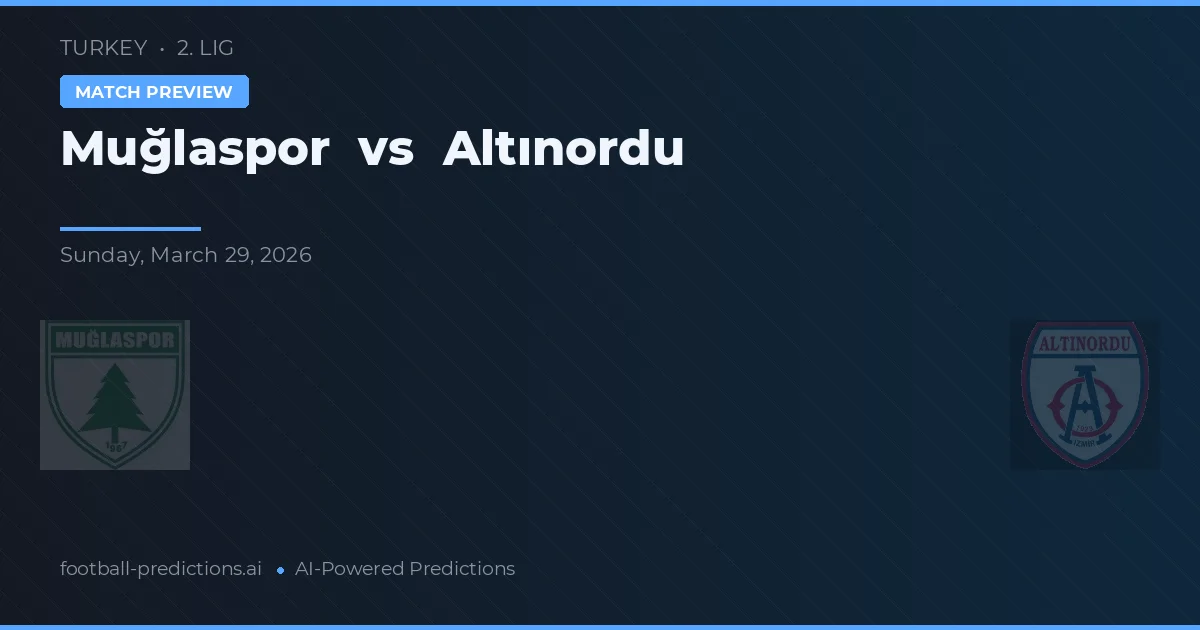 Muğlaspor vs Altınordu — pronóstico y previa del partido