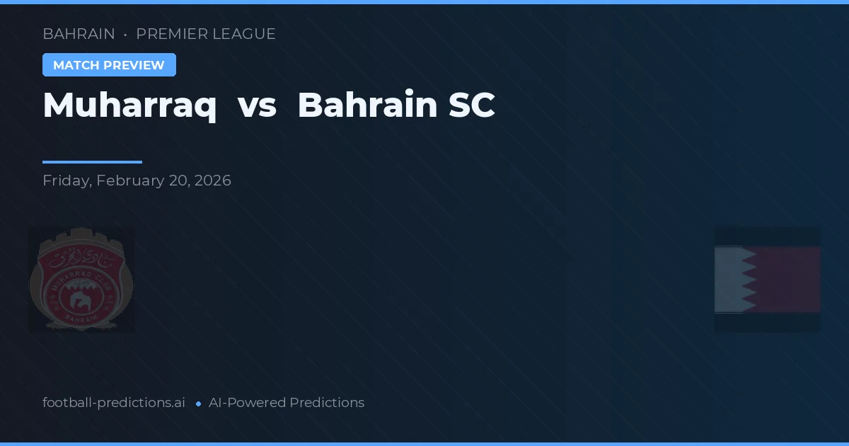 Muharraq vs Bahrain SC — pronóstico y previa del partido