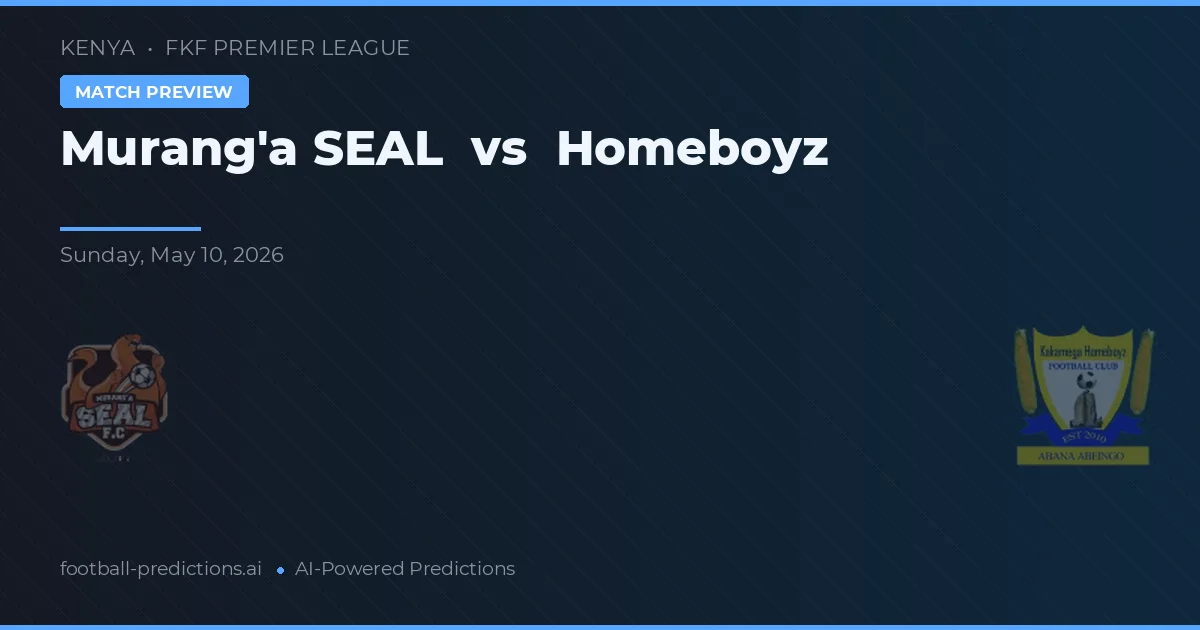 Murang'a SEAL vs Homeboyz — pronóstico y previa del partido