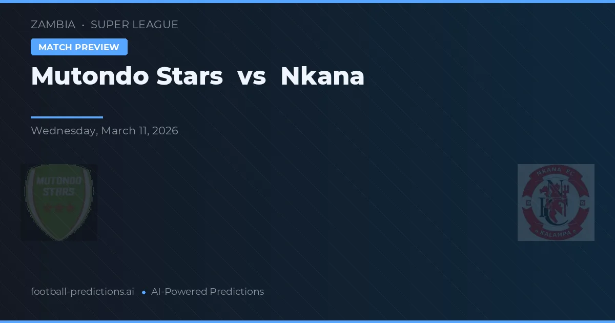 Mutondo Stars vs Nkana — pronóstico y previa del partido