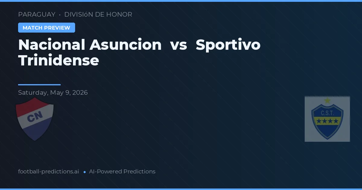 Nacional Asunción vs Sportivo Trinidense — pronóstico y previa del partido