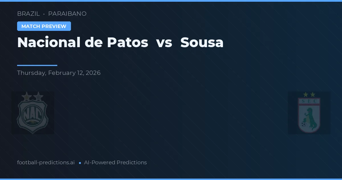 Nacional de Patos vs Sousa — pronóstico y previa del partido