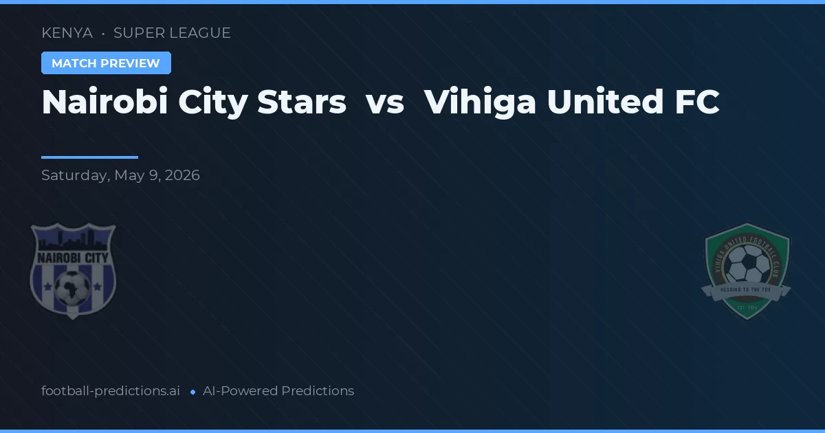 Nairobi City Stars vs Vihiga United FC — pronóstico y previa del partido