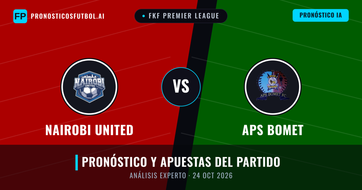 Nairobi United vs APS Bomet — pronóstico y previa del partido