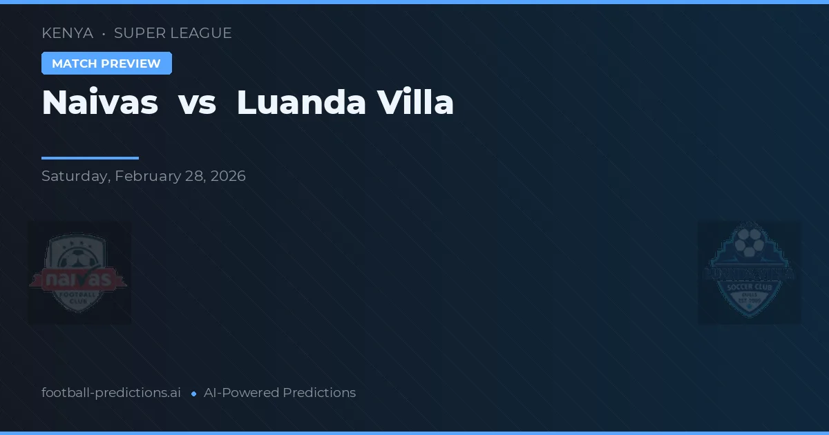 Naivas vs Villa Luanda — pronóstico y previa del partido