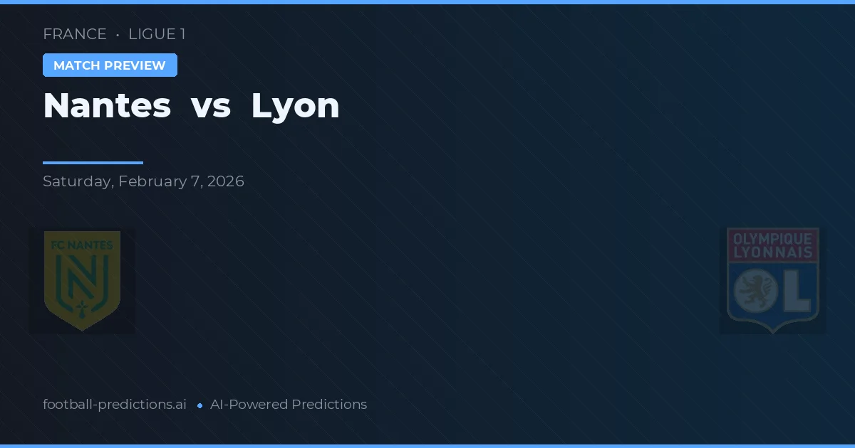 Nantes vs Lyon — pronóstico y previa del partido