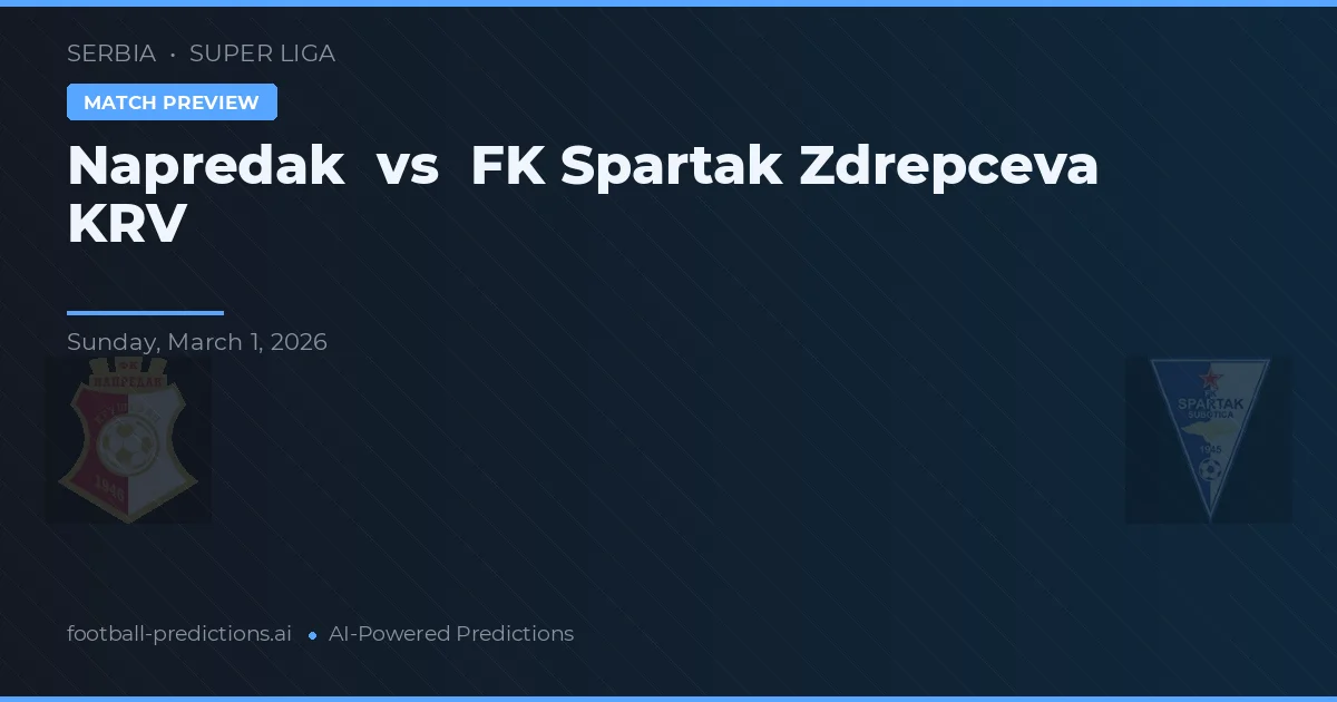Napredak vs FK Spartak Zdrepcova KRV — pronóstico y previa del partido