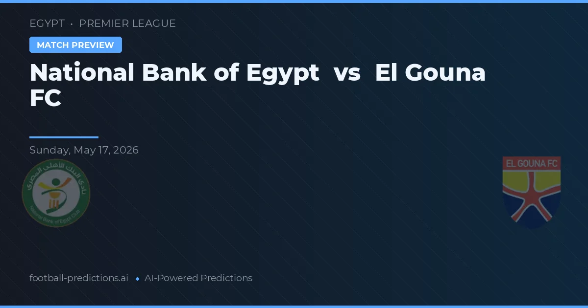 Banco Nacional de Egipto vs El Gouna FC — pronóstico y previa del partido