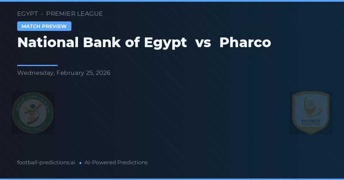 Banco Nacional de Egipto vs Pharco — pronóstico y previa del partido