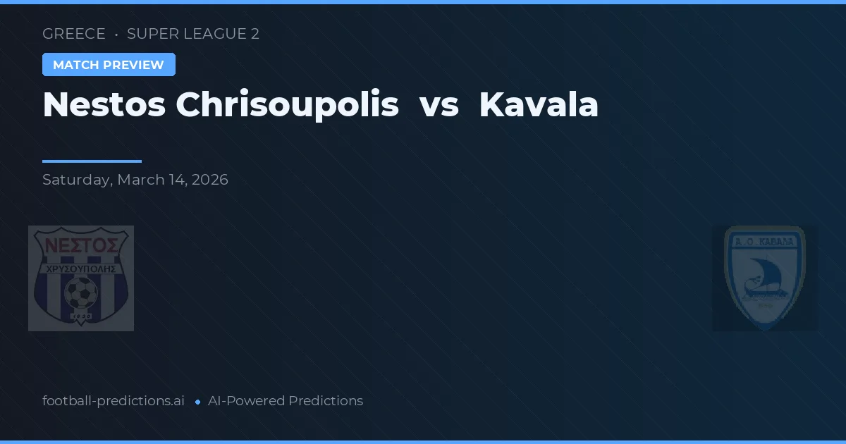 Nestos Chrisoupolis vs Kavala — pronóstico y previa del partido