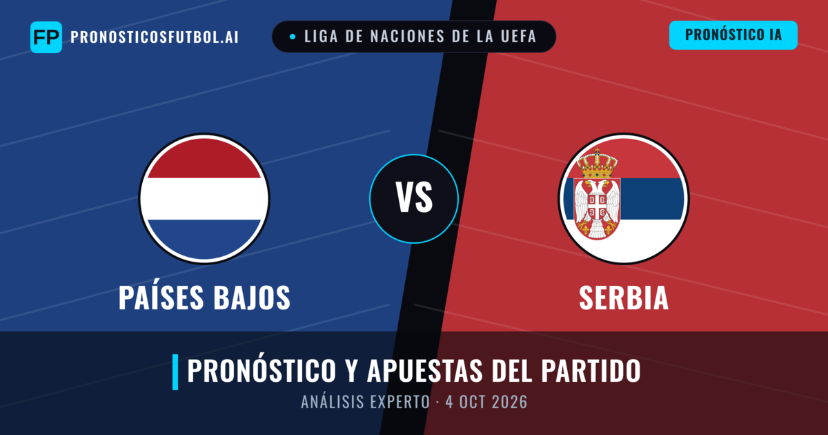 Países Bajos vs Serbia — pronóstico y previa del partido