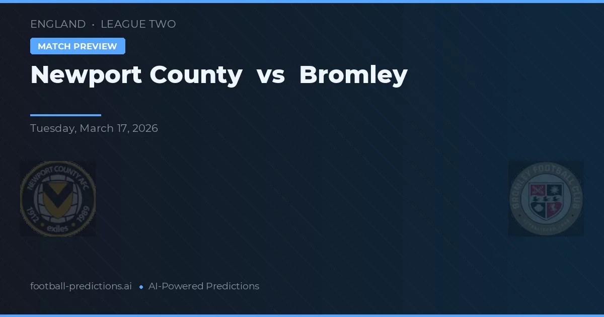 Newport County vs Bromley — pronóstico y previa del partido