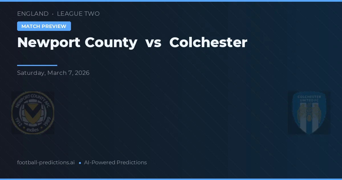 Newport County vs Colchester United — pronóstico y previa del partido