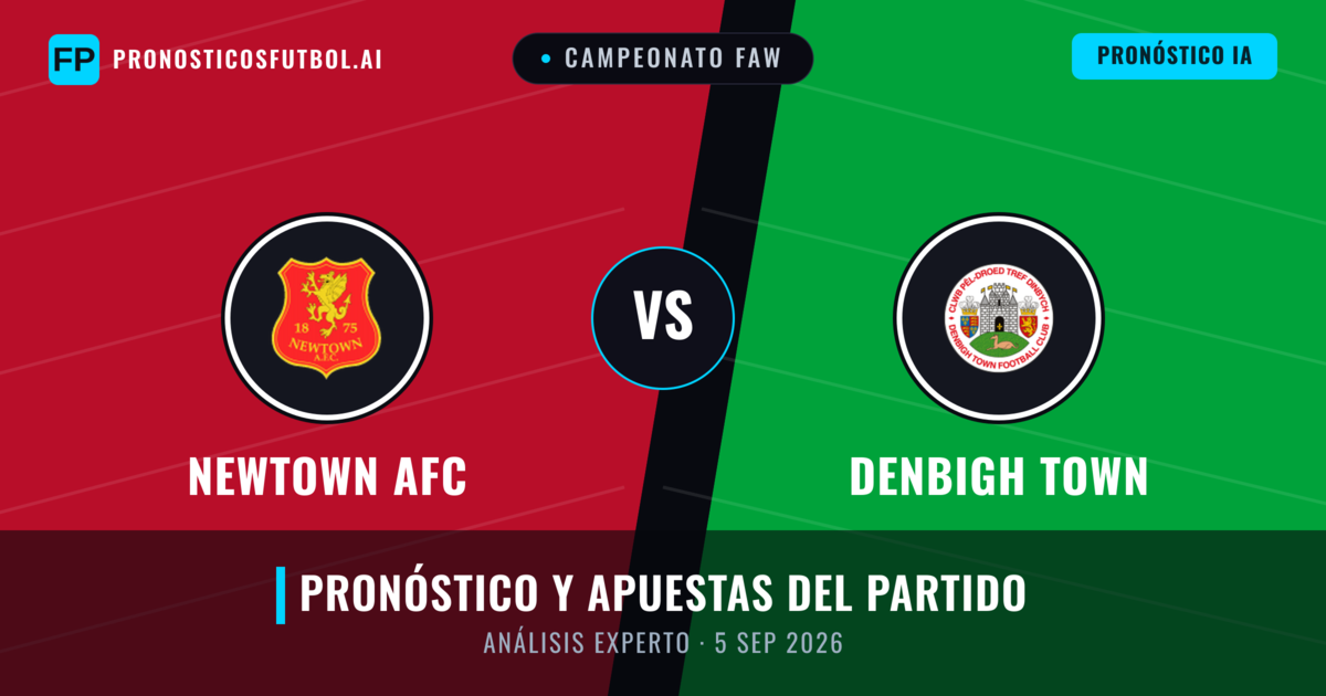Newtown AFC vs Denbigh Town — pronóstico y previa del partido