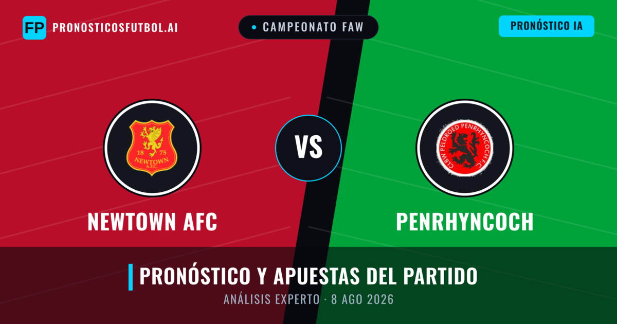 Newtown AFC vs Penrhyncoch — pronóstico y previa del partido