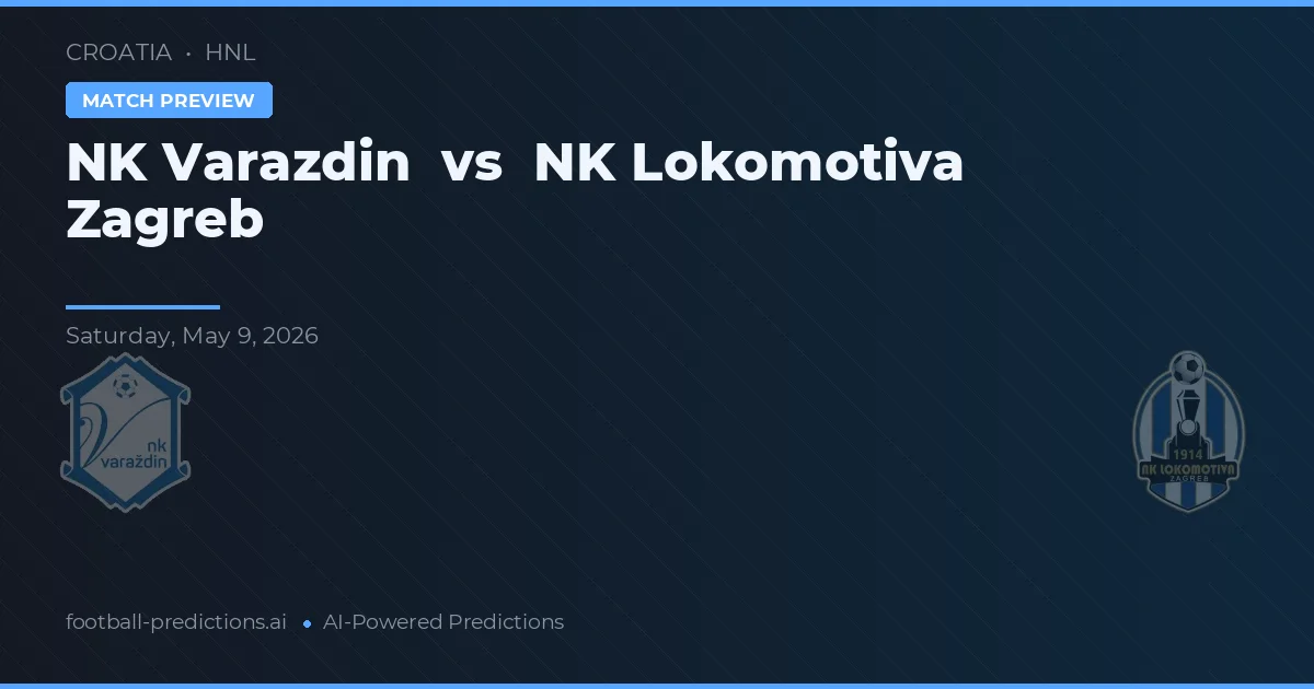 NK Varaždin vs NK Lokomotiva Zagreb — pronóstico y previa del partido