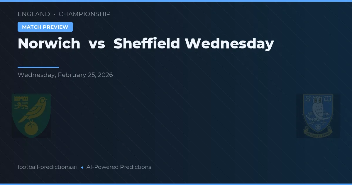 Norwich vs Sheffield Wednesday — pronóstico y previa del partido