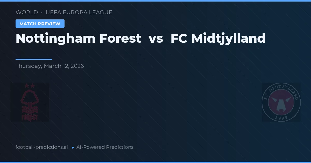 Nottingham Forest vs FC Midtjylland — pronóstico y previa del partido
