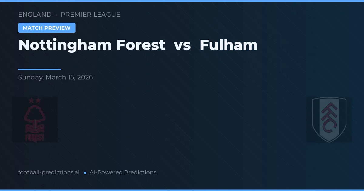 Nottingham Forest vs Fulham — pronóstico y previa del partido
