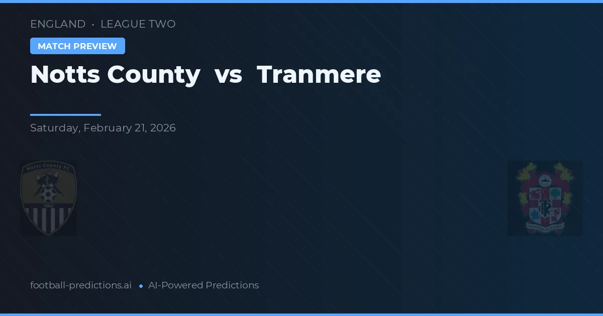 Notts County vs Tranmere Rovers — pronóstico y previa del partido