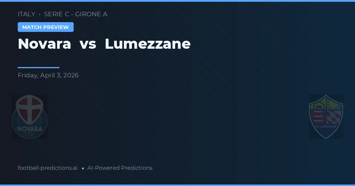 Novara vs Lumezzane — pronóstico y previa del partido