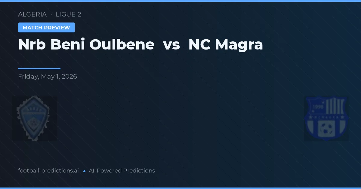 NRB Beni Oulbene vs NC Magra — pronóstico y previa del partido