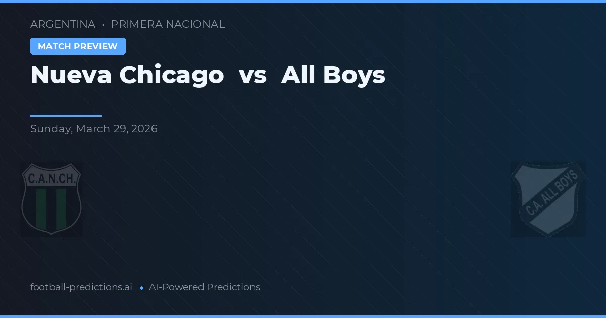 Nueva Chicago vs All Boys — pronóstico y previa del partido