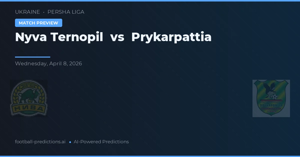 Nyva Ternopil vs Prykarpattia — pronóstico y previa del partido
