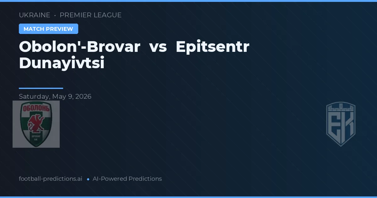 Obolon'-Brovar vs Epitsentr Dunayivtsi — pronóstico y previa del partido