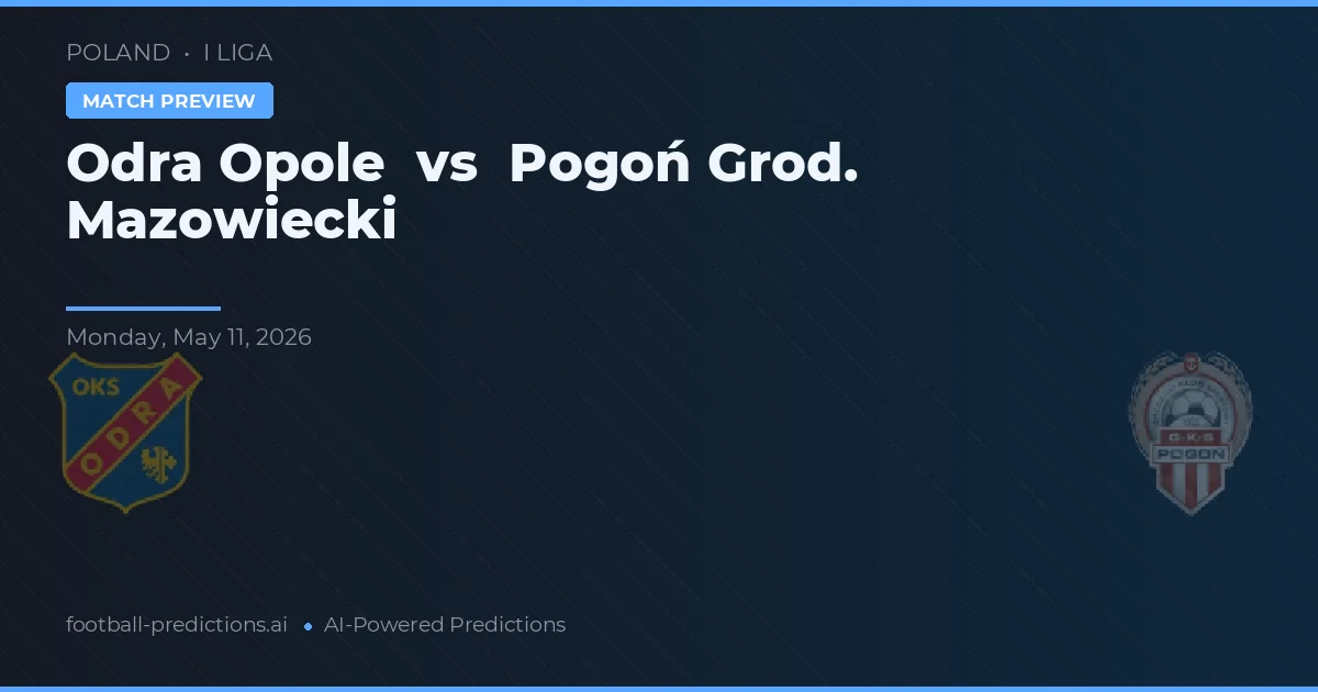Odra Opole vs Pogoń Grod. Mazowiecki — pronóstico y previa del partido