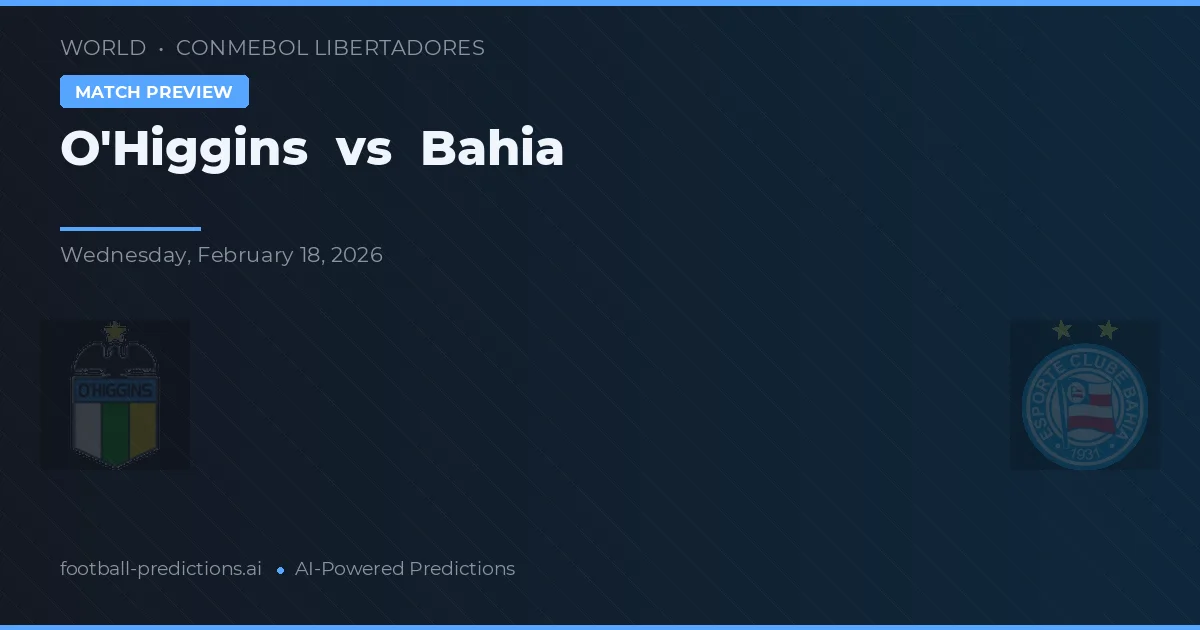 O'Higgins vs Bahía — pronóstico y previa del partido