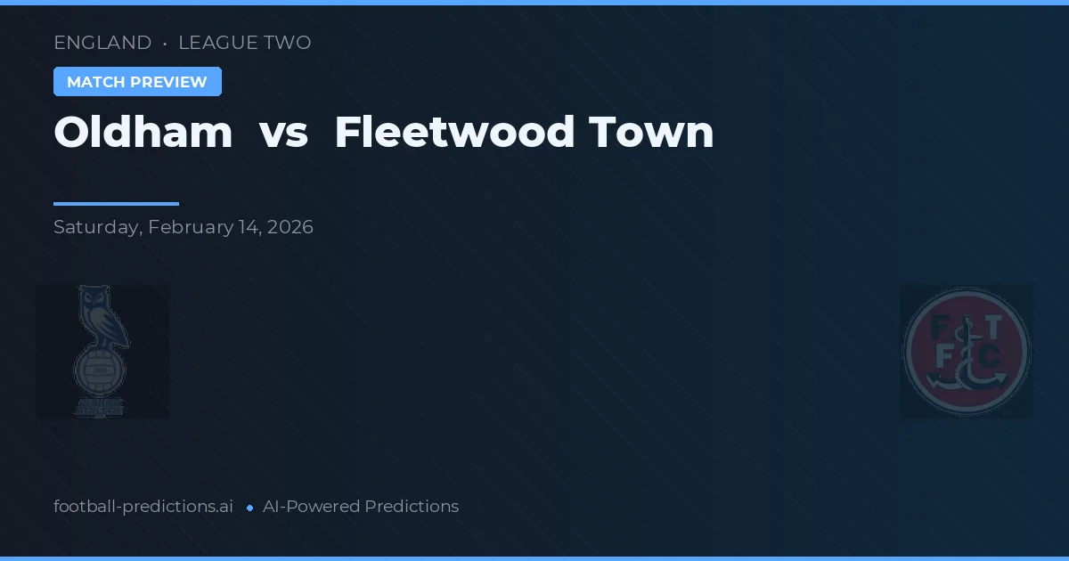 Oldham Athletic vs Fleetwood Town — pronóstico y previa del partido