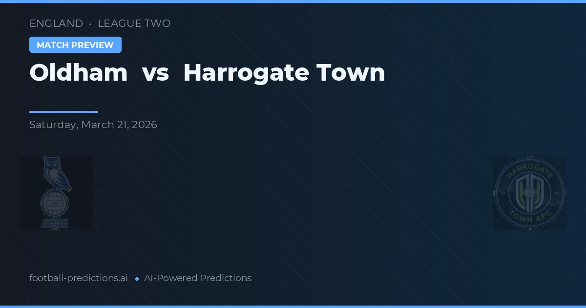 Oldham Athletic vs Harrogate Town — pronóstico y previa del partido